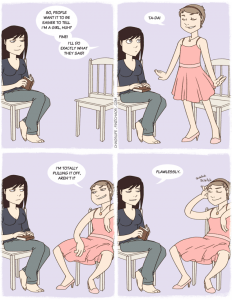 "So, people want it to be easier to tell I'm a girl, huh? Fine! I'll do exactly what they said. Ta-da! I'm totally pulling it off. Aren't I?" / "Flawlessly."